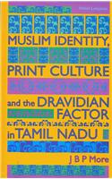 Muslim Identity, Print Culture And The Dravdian Factor In Tamil Nadu