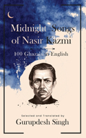 Midnight Songs of Nasir Kazmi - 100 Ghazals in English