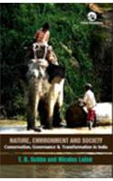 Nature, Environment And Society: Conservation, Governance And Transformation Of Nature In India