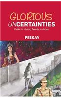 Glorious Uncertainties - Peekay