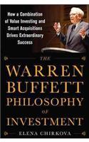 Warren Buffett Philosophy of Investment: How a Combination of Value Investing and Smart Acquisitions Drives Extraordinary Success