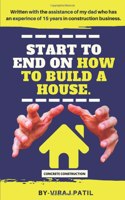 Start to End on How to Build a House