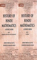 HISTORY OF HINDU MATHEMATICS: A SOURCE BOOK (Part- I-NUMERAL NOTATION AND ARITHMETIC, Part- II- ALGEBRA)