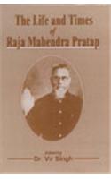 Life and Times of Raja Mahendra Pratap