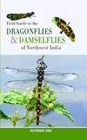 Field Guide To The Dragonflies & Damselflies Of Northwest India