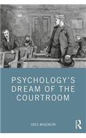 Psychology’s Dream of the Courtroom