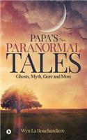 Papa`s Paranormal Tales