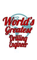 World's Greatest Drilling Engineer