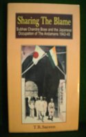 Sharing the Blame: Subhas Chandra Bose and the Japanese Occupation of the Andmans 1942-45