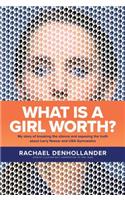 What Is a Girl Worth?