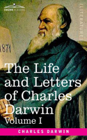 Life and Letters of Charles Darwin, Volume I