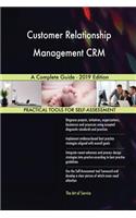 Customer Relationship Management CRM A Complete Guide - 2019 Edition