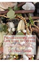 Programming your Life with Ayurveda