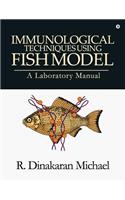 Immunological Techniques using Fish Model - A laboratory Manual