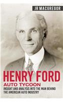 Henry Ford - Auto Tycoon