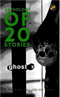 Anthology of 20 Stories: Ghost