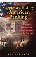 Suppressed History of American Banking