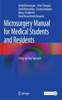 Microsurgery Manual for Medical Students and Residents