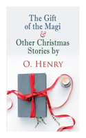 Gift of the Magi & Other Christmas Stories by O. Henry