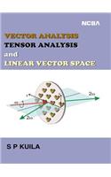 Vector Analysis Tensor Analysis and Linear Vector Space