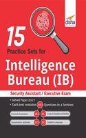 15 Practice Sets for Intelligence Bureau (IB) Security Assistant/ Executive Exam
