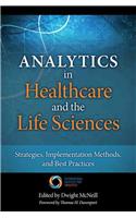 Analytics in Healthcare and the Life Sciences