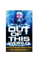 Out of This World: Science Fiction Stories