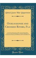 Ochlockonee and Crooked Rivers, Fla: Letter from the Secretary of War, Transmitting, with a Letter from the Chief of Engineers, Reports on Preliminary Examination and Survey of Ochlockonee and Crooked Rivers, Fla (Classic Reprint)