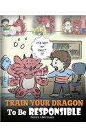 Train Your Dragon To Be Responsible