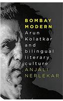 Bombay Modern: Arun Kolatkar and Bilingual Literary Culture