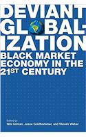 Deviant Globalization: Black Market Economy in the 21st Century