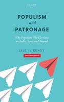 Populism and Patronage: Why Populists Win Elections in India, Asia, and Beyond Hardcover â€“ 6 November 2017