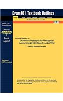 Outlines & Highlights for Managerial Accounting 2010 Edition by John Wild