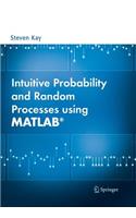 Intuitive Probability and Random Processes Using Matlab(r)