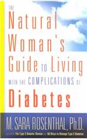 The Natural Woman's Guide to Living with the Complications of Diabetes