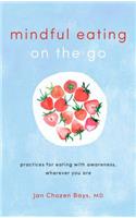 Mindful Eating on the Go