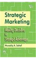 Strategic Marketing: Making Decisions For Strategic Advantage