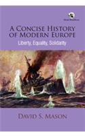 A Concise History of Modern Europe: Liberty, Equality, Solidarity