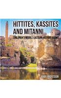 Hittites, Kassites and Mitanni Children's Middle Eastern History Books