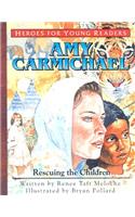 Amy Carmichael Rescuing the Children (Heroes for Young Readers)