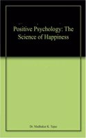 Positive Psychology: The Science of Happiness