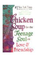 Chicken Soup For The  Teenage Soul on Love and Friendship