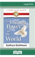 Greatest Power in the World (16pt Large Print Edition)