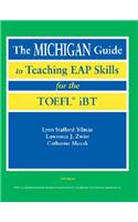 Michigan Guide to Teaching Eap Skills for the Toefl(r) IBT