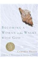 Becoming a Woman Who Walks with God