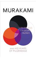 Colorless Tsukuru Tazaki and His Years of Pilgrimage