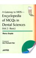 A Gateway to MDS-Encyclopedia of MCQs in Dental Sciences (Vol 2: Basic)