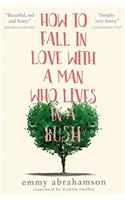 How to Fall in Love with a Man Who Lives in a Bush