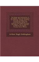 The Design and Construction of Oil Engines: With Full Directions for Erecting, Testing, Installing, Running and Repairing, Including Descriptions of American and English Kerosene Oil Engines, with an Appendix on Marine Oil Engines