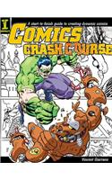 Comics Crash Course: A Start-to-finish Guide to Creating Dynamic Comics